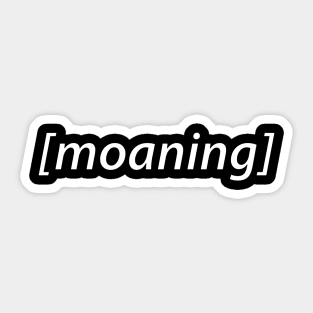 moaning Sticker